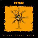 DSK : Ultra Death Metal
